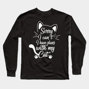 Sorry I can't I have plans with my Cat funny Cute Kitten Long Sleeve T-Shirt